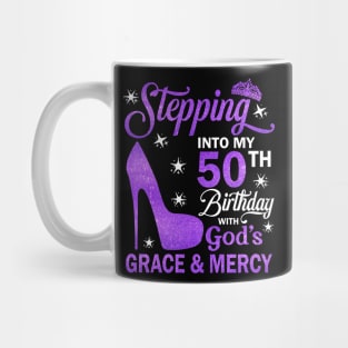 Stepping Into My 50th Birthday With God's Grace & Mercy Bday Mug